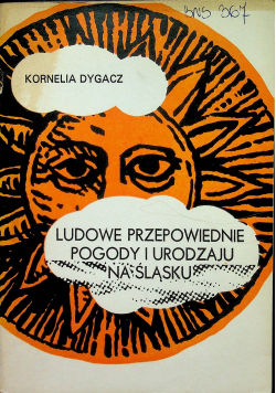 Ludowe przepowioednie pogody i urodzaju na Śląsku