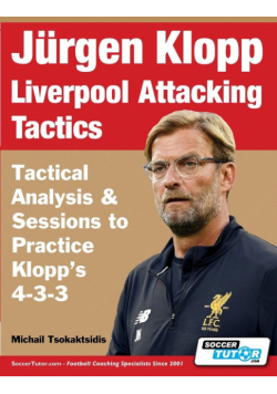 Jürgen Klopp Liverpool Attacking Tactics - Tactical Analysis and Sessions to Practice Klopp's 4-3-3