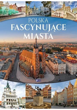 Polska. Fascynujące miasta