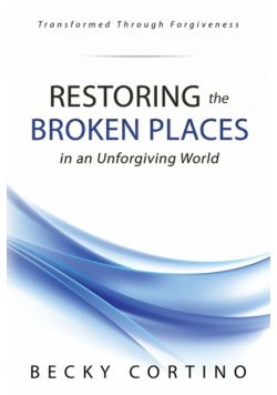 Restoring the Broken Places in an Unforgiving World