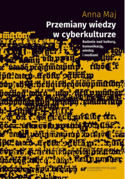 Przemiany wiedzy w cyberkulturze. Badania nad kulturą, komunikacją, wiedzą i mediami