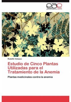 Estudio de Cinco Plantas Utilizadas para el Tratamiento de la Anemia