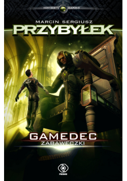 Gamedec (Tom 3). Gamedec. Zabaweczki