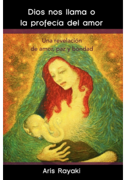 Dios Nos Llama O La Profecia del Amor