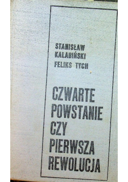 Czwarte powstanie czy pierwsza rewolucja