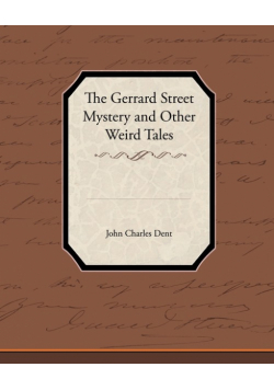 The Gerrard Street Mystery and Other Weird Tales