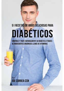 51 Recetas de Jugos Deliciosos Para Diabéticos