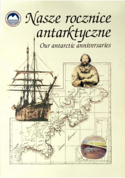 Nasze rocznice antarktyczne