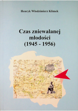 Czas zniewalanej młodości 1945 - 1956