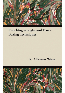 Punching Straight and True - Boxing Techniques