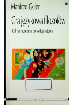Gra językowa filozofów Od Parmenidesa do Wittgensteina