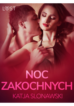 LUST. Noc zakochanych - opowiadanie erotyczne