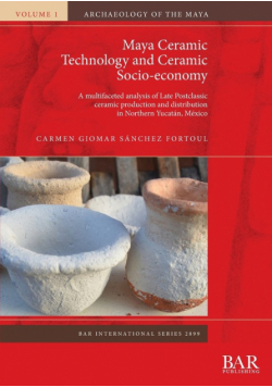 Maya Ceramic Technology and Ceramic Socio-economy