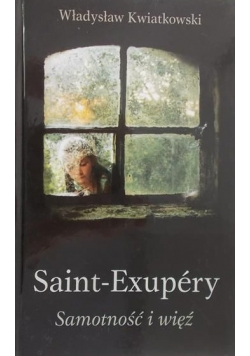 Saint Exupery Samotność i więź