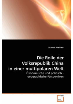 Die Rolle der Volksrepublik China in einer multipolaren Welt