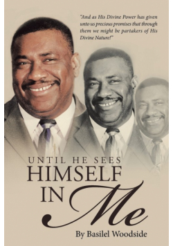 Until He Sees Himself in Me