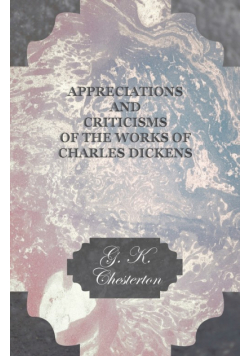 Appreciations and Criticisms of the Works of Charles Dickens