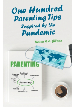 One Hundred Parenting Tips Inspired by the Pandemic