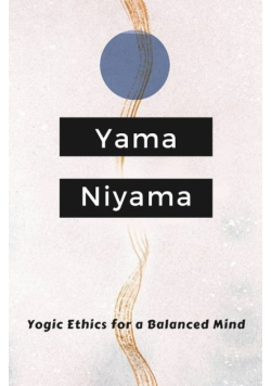 Yogic Ethics for a Balanced Mind