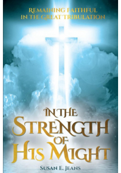 In the Strength of His Might