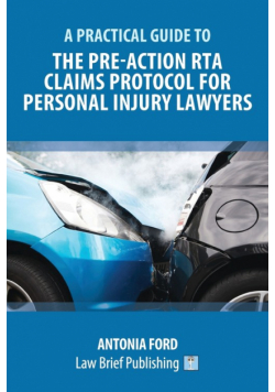 A Practical Guide to the Pre-Action RTA Claims Protocol for Personal Injury Lawyers