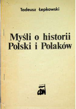 Myśli o historii Polski i Polaków