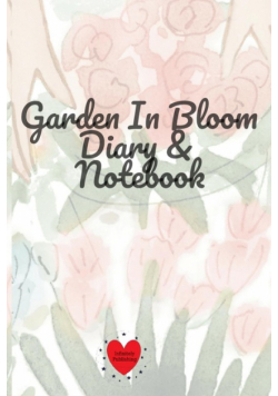 Garden In Bloom Diary & Notebook