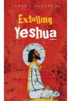 Extolling Yeshua