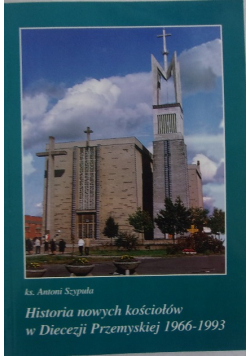Historia nowych kościołów w Diecezji Przemyskiej 1966-1993, TOM III