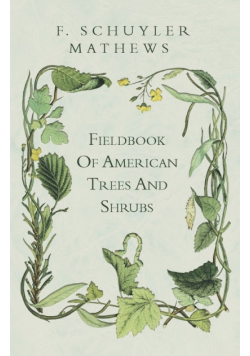 Fieldbook Of American Trees And Shrubs