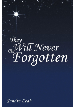They Will Never Be Forgotten