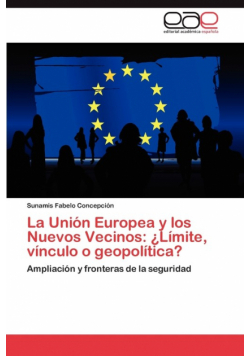 La Union Europea y Los Nuevos Vecinos
