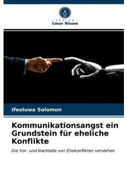 Kommunikationsangst ein Grundstein für eheliche Konflikte
