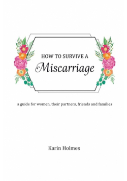 How to Survive a Miscarriage