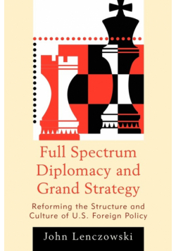 Full Spectrum Diplomacy and Grand Strategy