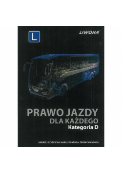 Prawo jazdy dla każdego kategoria D Liwona