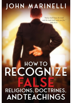 How To Recognize False Religions, Doctrines And Teachings