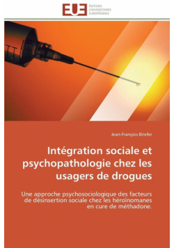 Intégration sociale et psychopathologie chez les usagers de drogues