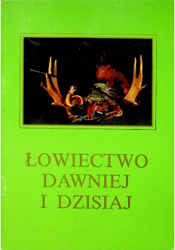 Łowiectwo Dawniej i Dziś