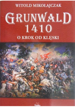 Grunwald 1410 o krok od klęski