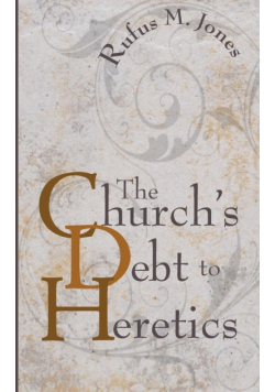 The Church's Debt to Heretics