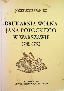 Drukarnia wolna Jana Potockiego w Warszawie 1788 1792