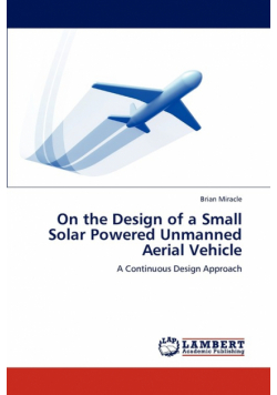 On the Design of a Small Solar Powered Unmanned Aerial Vehicle