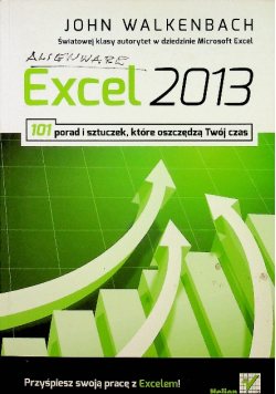 Excel 2013 101 porad i sztuczek które oszczędzą Twój czas