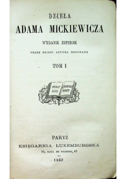 Dzieła Adama Mickiewicza Tom I 1869 r.
