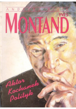 Yves Montand aktor kochanek polityk