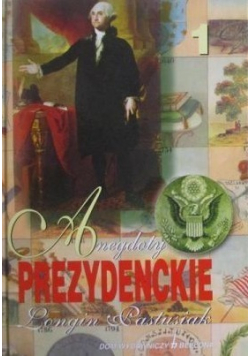 Anegdoty prezydenckie Tom 1