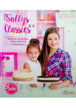 Sallys Classics Klassische und moderne Kuchen und Torten
