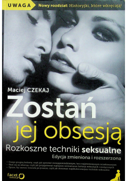 Zostań jej obsesją Rozkoszne techniki seksualne