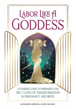 Labor Like a Goddess